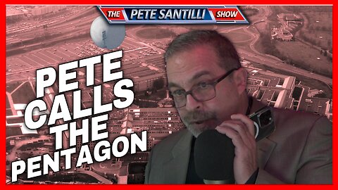 PETE SANTILLI CALLS THE PENTAGON FOR REFUSING TO SHOOT DOWN CHINESE SPY BALLOONS