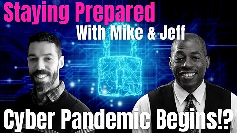 Is THIS The Beginning of The CYBER PANDEMIC They Warned Us About? | Staying Prepared Ep4