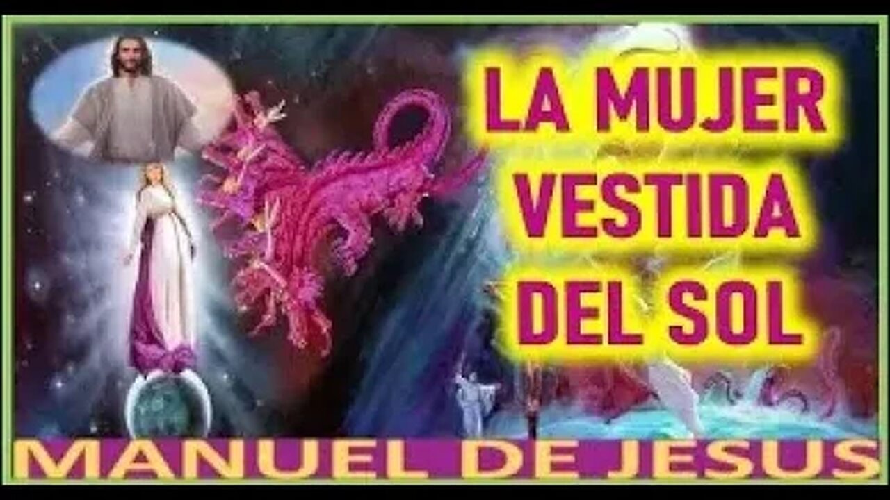 Mensaje De Jesucristo Y La Virgen Maria A Manuel De Jesus La Mujer Vestida Del Sol 4229