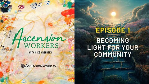 Ascension Workers: Becoming Light for Your Community
