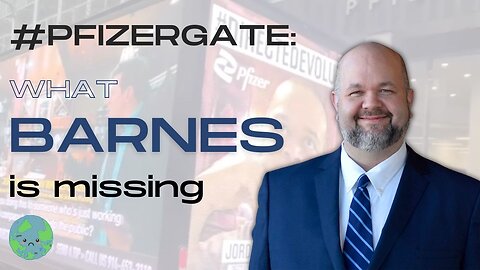 PfizerGate: What Robert Barnes is Missing
