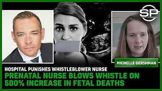 Hospital PUNISHES Whistleblower Nurse; Prenatal Nurse Blows Whistle On 500% INCREASE In Fetal Deaths