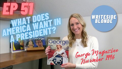 EP 51: What Do Americans Want in a President? (George Magazine, November 1996)