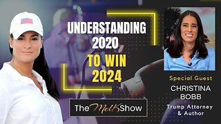Mel K & Trump Attorney Christina Bobb | Understanding 2020 to win 2024 | 1-31-23