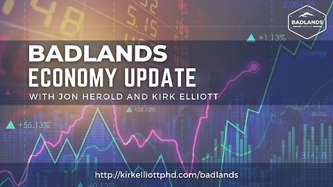 Badlands Economy Update - With Jon Herold & Kirk Elliot - 1/30/23