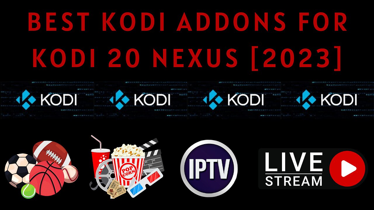 Best Kodi Addons for Kodi 20 Nexus [2023]