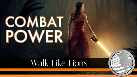"Combat Power" Walk Like Lions Christian Daily Devotion with Chappy Jan 31, 2023