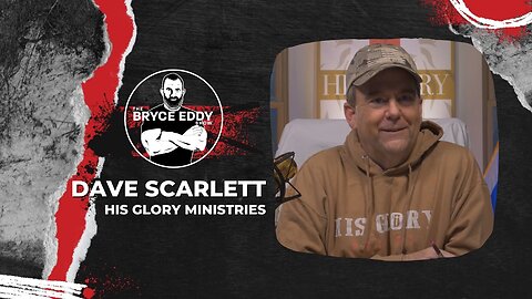 Pastor Dave Scarlett | His Glory Ministries | Episode 206