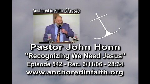 #542 AIFGC – John Honn - “Recognizing We Need Jesus”
