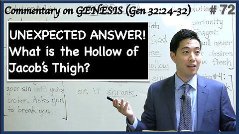 UNEXPECTED ANSWER! What is the Hollow of Jacob's Thigh? (Genesis 32:24-32) | Dr. Gene Kim