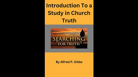 Introduction To a Study in Church Truth, by Alfred P Gibbs