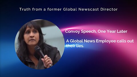 Calling Out Global News, a Former Director's Convoy Speech, One Year Later.