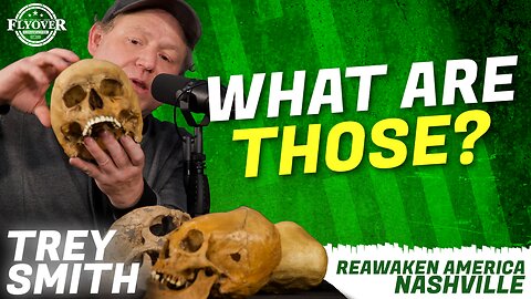 WHAT ARE THOSE?! - Skulls, Nephilim, Biblical Prophecies - Trey Smith | ReAwaken America Nashville