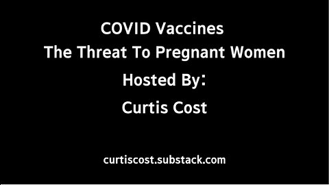 Trailer: Forum COVID Vaccines - The Threat to Pregnant Women
