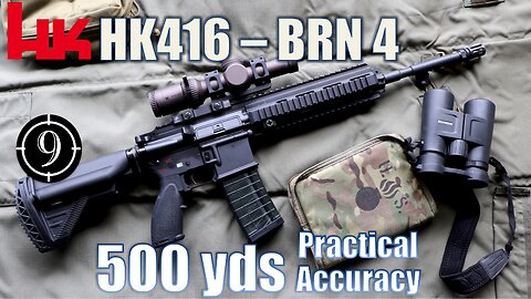 HK416 clone - BRN4 to 500yds: Practical Accuracy