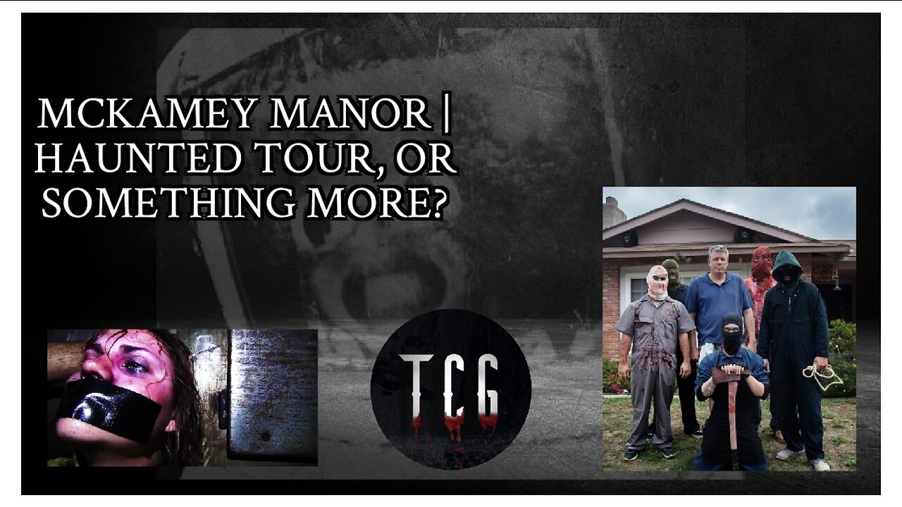 McKamey Manor Haunted Tour or Something More?