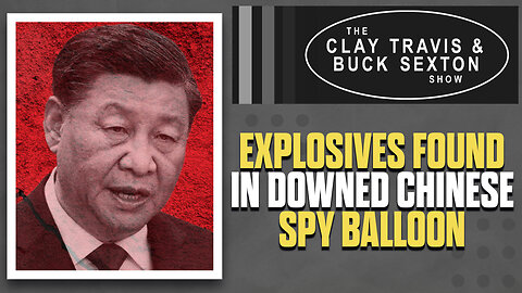 Explosives Found in Downed Chinese Spy Balloon | The Clay Travis & Buck Sexton Show