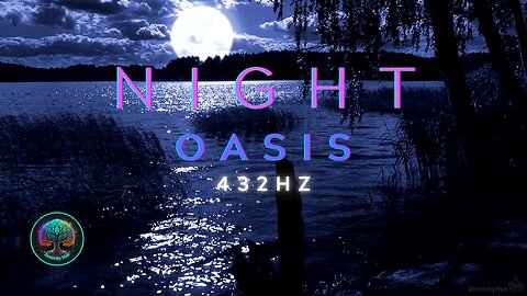 🌕 Night Oasis: 💆‍♀️ Unwind & Recharge with 💧 Soothing 432Hz Moonlit Music 🎶
