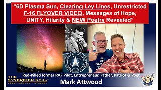 Mark Attwood: a 6D PLASMA SUN, Ley Lines, UNITY, F-16 Flyovers, Akashic Records, LAUGHS & NEW POEMS.