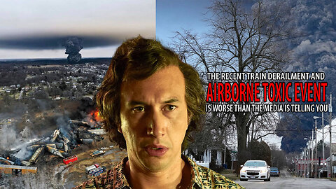 The Airborne Toxic Event Happening in Ohio is FAR WORSE Than the Media is Telling You