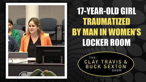 17-Year-Old Girl Traumatized By Man in Women’s Locker Room | The Clay Travis & Buck Sexton Show