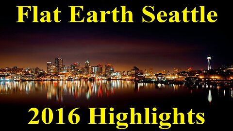 Flat Earth Seattle Mixer 2016 Highlights! - Mark Sargent ✅