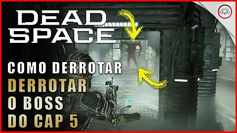 Dead Space Remake, Como derrotar o Boss Leviatã no Cap 6