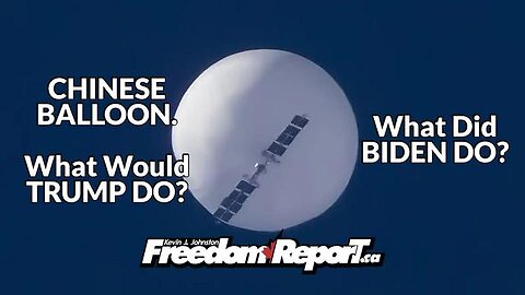 CHINESE WEATHER BALLOON OVER THE UNITED STATES - WHAT WOULD DONALD TRUMP DO?
