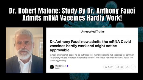Dr. Robert Malone: Study By Dr. Anthony Fauci Admits mRNA Vaccines Hardly Work!