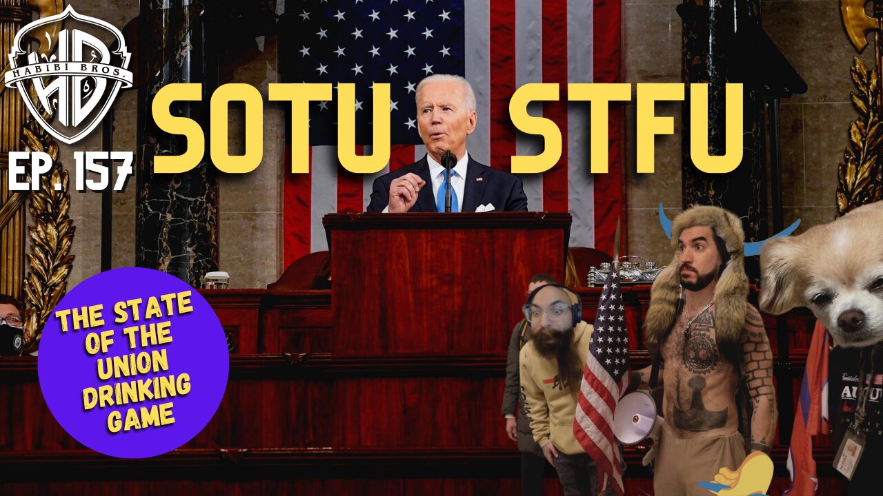 SOTU STFU The State of the Union Drinking Game Habibi Power Hour 157