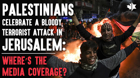 Palestinians Celebrate A Bloody Terrorist Attack In Jerusalem: Where’s The Media Coverage?
