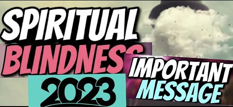 Powerful Prophetic Word 2023 Spiritual Blindness