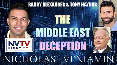 Randy Alexander & Tony Haydar Discuss The Middle East Deception with Nicholas Veniamin