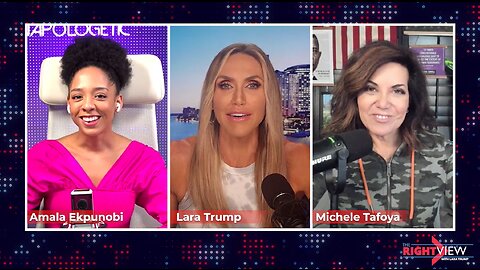 The Right View with Lara Trump, Amala Ekpunobi, & Michele Tafoya