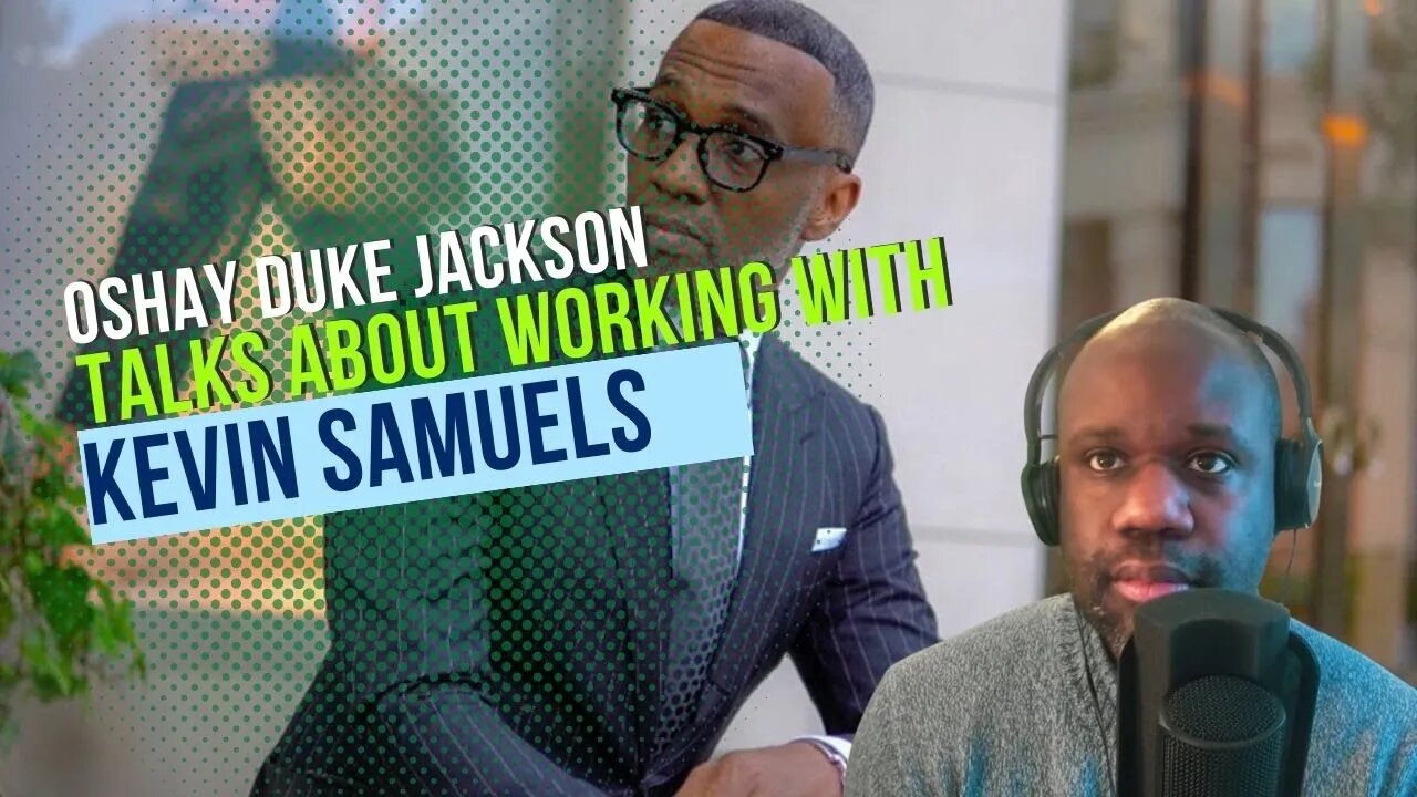 Find Out What Oshay Duke Jackson Reveals About Working With Kevin Samuels Oshaydukejackson