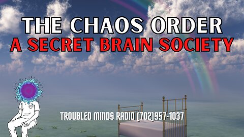 The Chaos Order - A Secret Brain Society Hanging in Balance