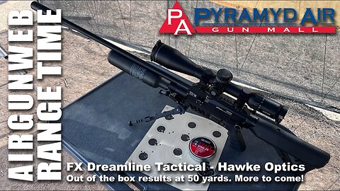 FX Dreamline Dream-Tact - Power Level Accuracy Tests at 50 Yards! - Thank you to Pyramyd Air