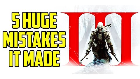 5 Huge Mistakes Assassin's Creed 3 Made