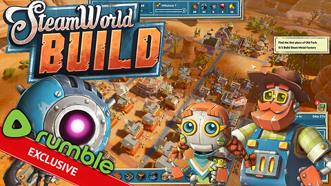 SteamWorld Build - Excavating The Wild Wild West (SteamPunk City-Builder With Cute Bots)