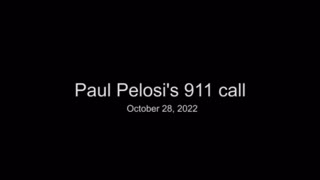 Paul Pelosi's 911 call