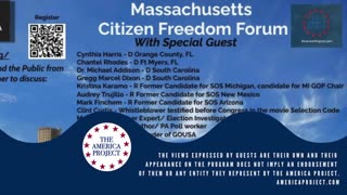 LIVE SATURDAY 11AM ET - Massachusetts Citizen Freedom Forum an American Citizens & Candidates Forum for Election Integrity sponsored by The America Project