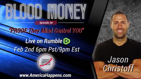 Blood Money Episode 34 with Jason Christoff - "PROOF - they mind control YOU!"