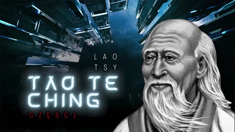 Tao Te Ching | Lao Tsy | część 1 | MUSISZ TO ROZUMIEĆ