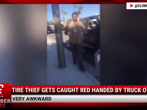 Watch This: Tire Thief Gets Caught RED HANDED By Truck Owner