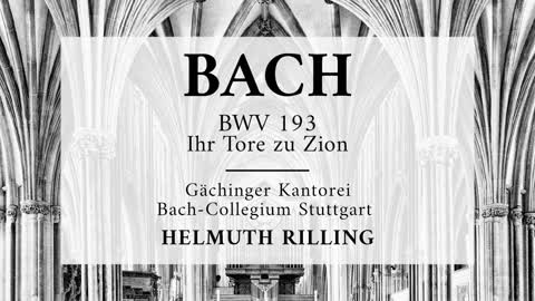 Cantata BWV 193, Ihr Tore zu Zion - Johann Sebastian Bach 'Helmuth Rilling'