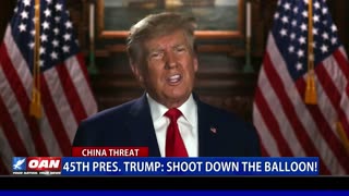 45th Pres. Trump: Shoot down the balloon!