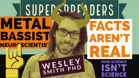 Science is Unscientific! - Dr. Wesley Smith Proves It!
