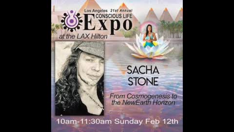Meet SACHA STONE at Conscious Life Expo Feb 12th CALIFORNIA