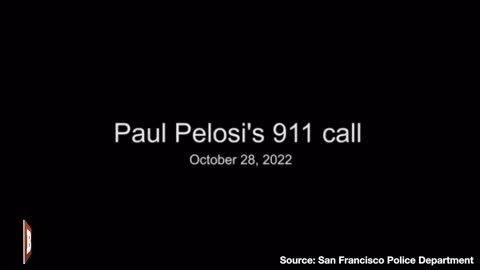 LISTEN: Paul Pelosi's 911 Call