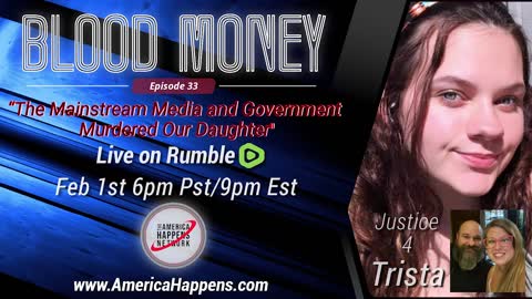 Blood Money Episode 33 - "The Mainstream Media and Government Murdered our Daughter"